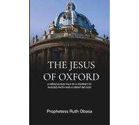 THE JESUS OF OXFORD: A Journey of Faith, Surrender, and Obedience (Part 1)