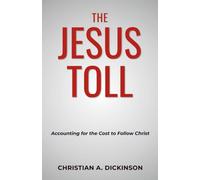 The Jesus Toll: Accounting for the Cost to Follow Christ