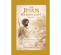 The Jesus We Have Lost: Scripture, Power, and the Invention of Christ