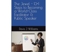 The Jewel - 13+1 Steps to Becoming a World-Class Facilitator & Public Speaker