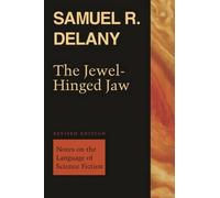 The Jewel-Hinged Jaw: Notes on the Language of Science Fiction by Samuel R. Delany (2009-07-07)