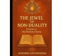 The Jewel of Non-Duality: A Guide to the Brahma Sutra