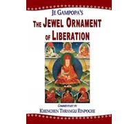 The Jewel Ornament of Liberation: The Wish-fulfilling Gem of the Noble Teachings