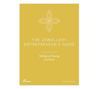 The Jewellery Entrepreneur's Guide: Building and Growing your Brand