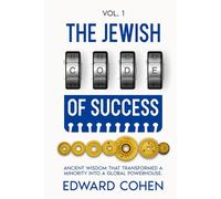 The Jewish Code of Success: Ancient Wisdom That Transformed a Minority into a Global Powerhouse - A Practical Guide to Personal Growth, Purpose, and Resilience