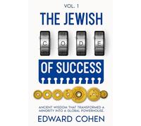 The Jewish Code of Success: Ancient Wisdom That Transformed a Minority into a Global Powerhouse - A Practical Guide to Personal Growth, Purpose, and Resilience