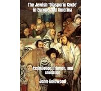 The Jewish ‘Diasporic Cycle’ in Europe and America: Assimilation, Triumph, and Alienation