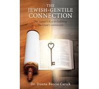 The Jewish-Gentile Connection: The Master's Key to Fulfilling The Great Commission