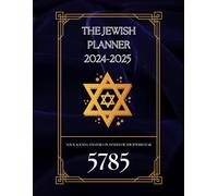 THE JEWISH Holidays PLANNER 2024-2025: Agenda with the Jewish Calendar 5785 to Organize the Year, Sacred Festivals, and Fasts of the New Jewish Year