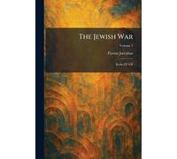 The Jewish War: Books IV-VII