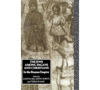 The Jews Among Pagans and Christians in the Roman Empire