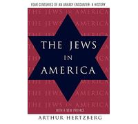 The Jews in America: Four Centuries of an Uneasy Encounter : A History