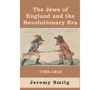The Jews of England and the Revolutionary Era: 1789 - 1815