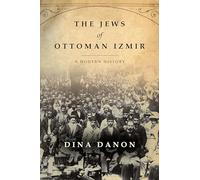 The Jews of Ottoman Izmir: A Modern History