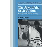 The Jews of the Soviet Union: The History of a National Minority