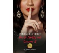 The Jezebel Spirit: How To Identify And Overcome It
