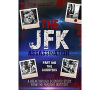 The JFK Assassination: Part 1 - The Shooters (A Farsight Project)