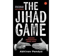 THE JIHAD GAME : Inside Pakistan’s Dark War