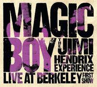 The Jimi Hendrix Experience - Magic Boy: the Jimi Hendrix Expérience Live at Berkeley [First Show]