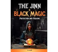 The Jinn & Black Magic: Protection and Healing