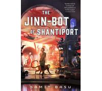 The Jinn-Bot of Shantiport - Basu Samit