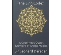 The Jinn Codex: A Cybernetic Occult Grimoire of Arabic Magick: 2