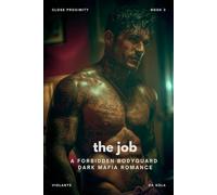 The Job: A Forbidden Bodyguard Dark Mafia Romance