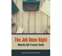 The job done right, monthly bill tracker book (Tascabile)