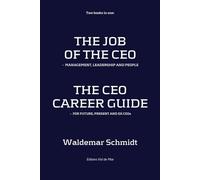 THE JOB OF THE CEO: MANAGEMENT, LEADERSHIP AND PEOPLE