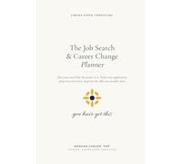 The Job Search & Career Change Planner: from a PMP Who Runs the Search Like a Project