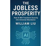 The Jobless Prosperity: How AI Will Transform Scarcity into Universal Abundance