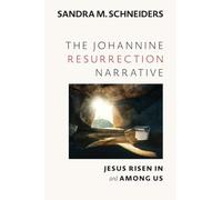 The Johannine Resurrection Narrative: Jesus Risen In and Among Us