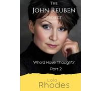 The John Reuben Project - Part 2: Who'd Have Thought?