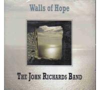 The John Richards Band - Walls of Hope by The John Richards Band
