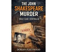 The John Shakespeare Murde: Cold Case Centralia