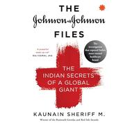 The Johnson & Johnson Files : The Indian Secrets of a Global Giant