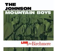 THE JOHNSON MOUNTAIN BOYS - Live at the Birchmere