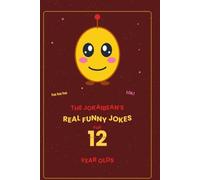 The Jokaibean's Real Funny Jokes for 12 Year Olds: Hand-Picked Jokes, Riddles & Fun Facts