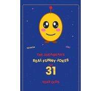 The Jokaibean's Real Funny Jokes for 31 Year Olds: Hand-Picked Jokes, Riddles & Fun Facts