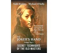 The Joker's Hand: Part I Secret Techniques of the Old Masters: 1