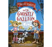 The Jolley-Rogers and the Ghostly Galleon (Jonny Duddle)