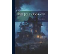 The Jolly Corner - James Henry