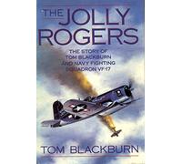 The Jolly Rogers: The Story of Tom Blackburn and Navy Fighting Squadron VF-17