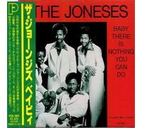 The Joneses - Baby There Is Nothing You Can Do - JP