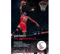 The Jordan Rules. Michael Jordan e i Chicago Bulls 1991: la leggenda del p...