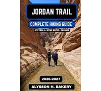 The Jordan Trail 2026-2027: A Complete North-to-South Hiking & Travel Guide