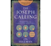 The Joseph Calling Twelve Week Study: 6 stages to discover, navigate, and fulfill your purpose