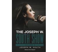 The Joseph W. South Show: Volume 3