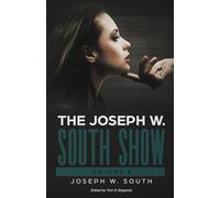 The Joseph W. South Show: Volume 3