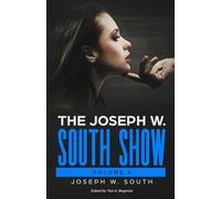 The Joseph W. South Show: Volume 4
